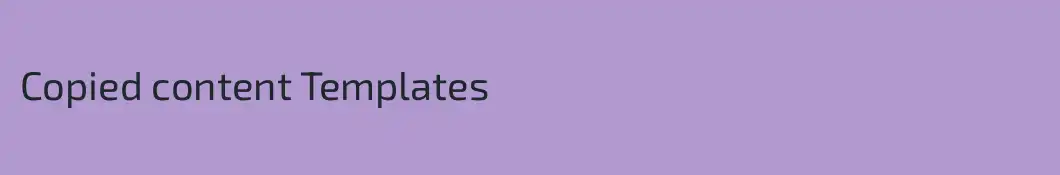 Copied content Templates